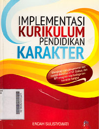 Implementasi Kurikulum Pendidikan Karakter : dilengkapi cara penyusunan dan contoh dokumen KTSP, silabus dan RPP integrasi nilai budaya dan karakter bangsa