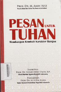 Pesan Untuk Tuhan : membangun kembali karakter bangsa