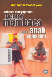 Rahasia Mengajarkan Gemar Membaca Pada Anak Sejak Dini