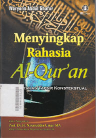 Menyingkap Rahasia Al-Qur\'an : Merayakan Tafsir Konstekstual