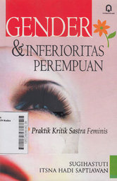 Gender & Inferioritas Perempuan : praktik kritik sastra feminis
