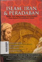 Islam, Iran, Dan Peradaban : peran dan kontribusi intelektual Iran dalam peradaban Islam