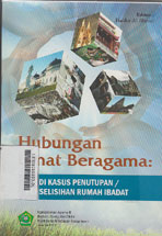 Hubungan Umat Beragama : studi kasus penutupan/perselisihan rumah ibadat