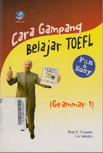 Cara Gampang Belajar Toefl : fun & easy grammar 1