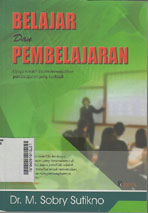 Belajar dan Pembelajaran : upaya kreatif dalam mewujudkan pembelajaran yang berhasil