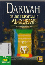 Dakwah dalam Perspektif Al-Quran : studi kritis ats visi, mis, & wawasan
