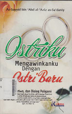 Istriku Mengawinkanku Dengan Istri Baru