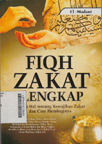 Fiqh Zakat lengkap : segala hal tentang kewajiban dan cara membaginya