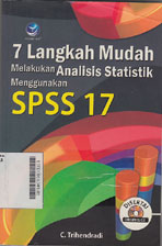 7 Langkah Mudah Melakukan Analisis Statistik Menggunakan SPSS 17
