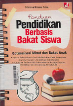 Panduan Pendidikan Berbasis Bakat Siswa : optimalisasi minat dan bakat anak