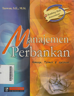 Manajemen Perbankan : konsep, teknik & aplikasi
