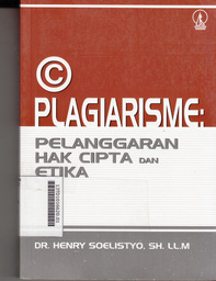Plagiarisme : pelanggaran hak cipta dan etika