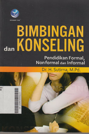 Bimbingan Dan Konseling : pendidikan formal, nonformal dan informal