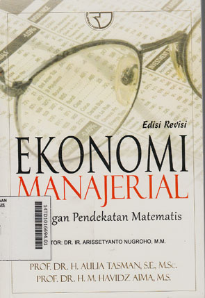 Ekonomi Manajerial : dengan pendekatan matematis
