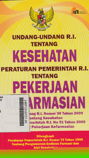 Undang-Undang R.I. Tentang Kesehatan : Undang-Undang R.I. Nomor 36 Tahun 2009 Tentang Kesehatan; Peraturan Pemarintah R.I. Tentang Pekerjaan : Peraturan Pemerintah R.I. No 51 tahun 2009 Tentang Pekerjaan Kefarmasian