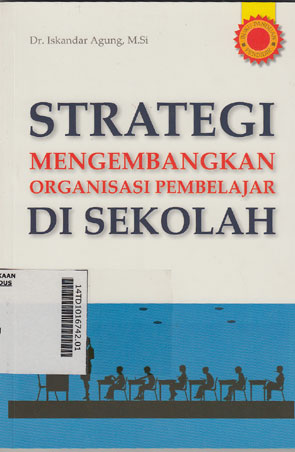 Strategi Mengembangkan Organisasi Pembelajar Di Sekolah