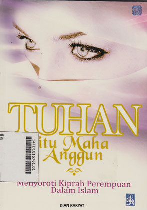 Tuhan Itu Maha Anggun : menyoroti kiprah perempuan dalam Islam