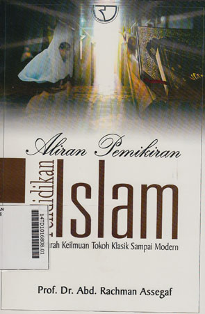 Aliran Pemikiran Pendidikan Islam : hadharah keilmuan tokoh klasik sampai modern