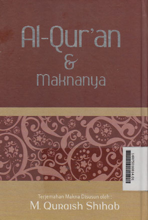 Al-Qur\'an Dan Maknanya : dilengkapi asbabun nuzul, makna dan tujuan surah, pedoman tajwid