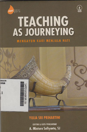 Teaching as Journeying : mengayun kaki menjala hati