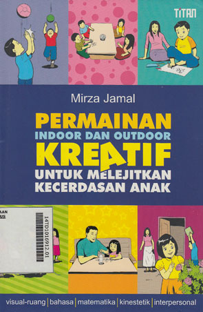 Permainan Indoor dan Outdoor Kreatif untuk Melejitkan Kecerdasan Anak