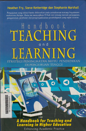 Handbook Teaching and Learning : strategi peningkatan mutu pendidikan di Perguruan Tinggi