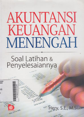 Akuntansi Keuangan Menengah: soal latihan dan penyelesaiannya