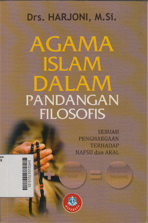 Agama Islam Dalam Pandangan Filosofis : sebuah penghargaan terhadap nafsu dan akal