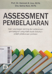Assessment Pembelajaran : salah satu bagian penting dari pelakasanaan yang tidak dapat diabaikan adalah pelaksanaan penilaian