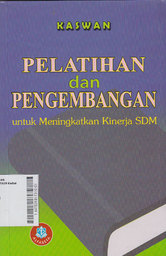 Pelatihan Dan Pengembangan : untuk meningkatkan kinerja SDM
