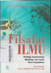 Filsafat Ilmu : ontologi, epistemologi, aksiologi, dan logika ilmu pengetahuan