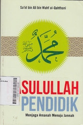 Rasulullah Sang Pendidik : menjaga amanah menuju jannah
