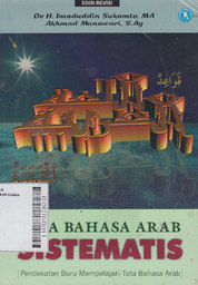 Tata Bahasa Arab Sistematis : pendekatan baru mempelajari tata bahasa arab