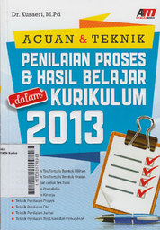 Acuan & Teknik Penilaian Proses & Hasil Belajar Dalam Kurikulum 2013