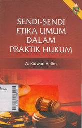 Sendi-Sendi Etika Umum Dalam Praktik Hukum