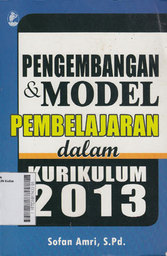 Pengembangan & Model Pembelajaran Dalam Kurikulum 2013