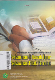 Menelusuri Makna Di Balik Fenomena Perkawinan Di Bawah Umur Dan Perkawinan Tidak Tercatat