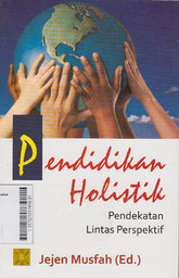 Pendidikan Holistik : pendekatan lintas perspektif
