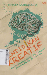 Pendidikan Kreatif : menuju generasi kreatif dan kemajuan ekonomi kreatif di Indonesia
