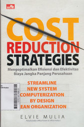 Cost Reduction Strategies : mengoptimalkan efisienfi dan efektivitas biaya jangka panjang perusahaan