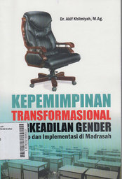 Kepemimpinan Transformasional Berkeadilan Gender : konsep dan implementasi di madrasah