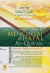 Agar Anak Mencintai dan Hafal Al-Qur'an. Bagaimana mendidiknya?