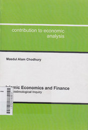 Islamic Economics and Finance an Epistemological Inquiry