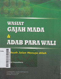 Wasiat Gajah Mada & Adab Para Wali : sebuah jalan menuju Allah