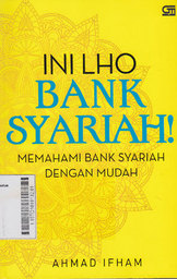 Ini Lho Bank Syariah ! : memahami bank syariah dengan mudah