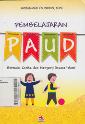 Pembelajaran PAUD : bermain, cerita, dan menyanyi secara Islami