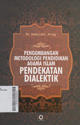 Pengembangan Metodologi Pendidikan Agama Islam Pendekatan Dialektik