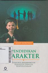 Pendidikan Karakter : strategi membangun karakter bangsa berperadaban