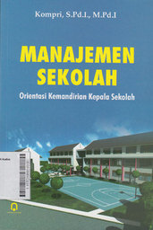 Manajemen Sekolah : orientasi kemandirian kepala sekolah
