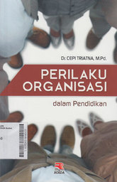 Perilaku Organisasi : dalam pendidikan